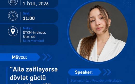 “Ailə zəifləyərsə dövlət güclü qala bilərmi?” mövzunda görüş keçiriləcək